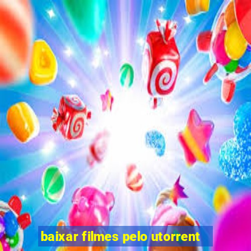 baixar filmes pelo utorrent